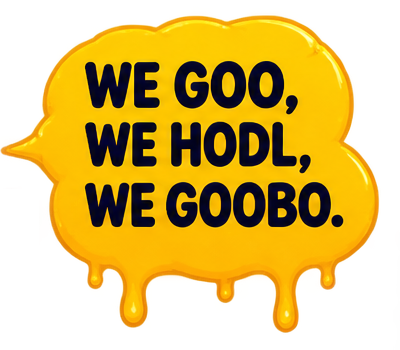 We goo, we hodl, we goobo.